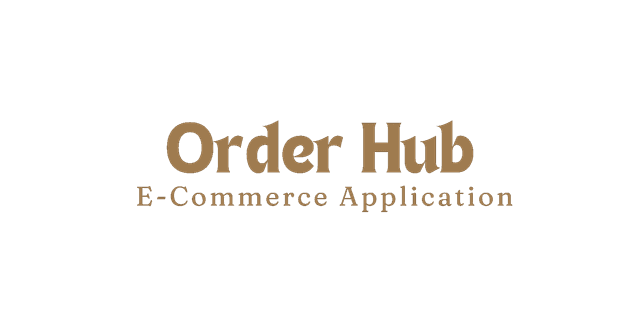 This is the cover image of the project titled Order Hub. It shows the title and the type of the project.